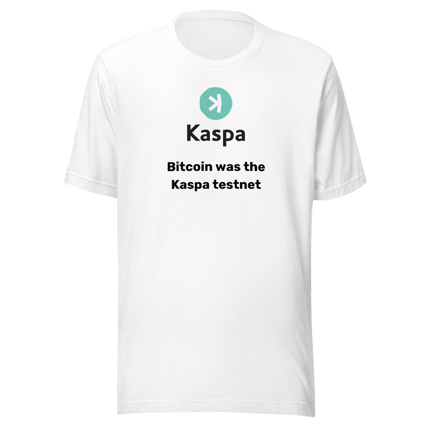 Kaspa T-shirt - Bitcoin was the Kaspa testnet