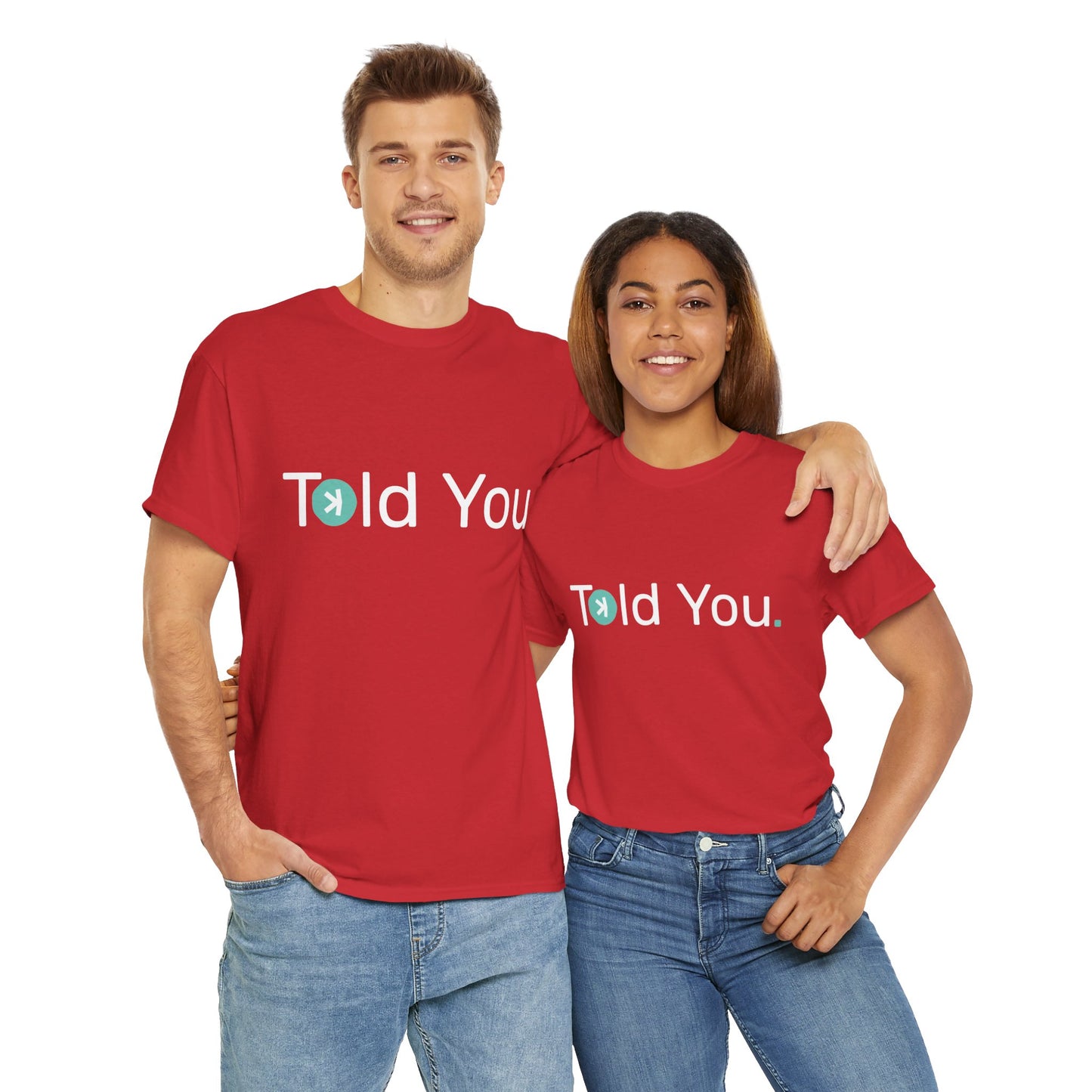 T-shirt - Told you. AUS SHIPPING